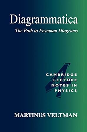 diagrammatica the path to feynman diagrams 1st edition martinus veltman 0521456924, 978-0521456920