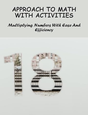 approach to math with activities multiplying numbers with ease and efficiency 1st edition mervin godwin