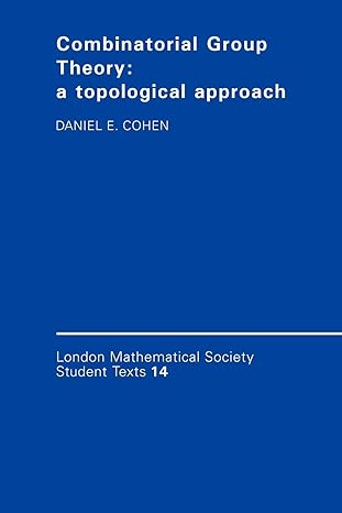 combinatorial group theory a topological approach 1st edition daniel e. cohen 0521349362, 978-0521349369