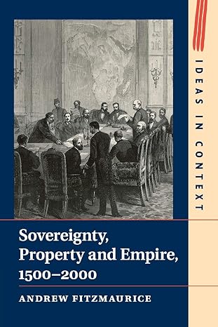 sovereignty property and empire 1500 2000 1st edition andrew fitzmaurice 1107433665, 978-1107433663