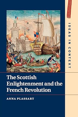 the scottish enlightenment and the french revolution 1st edition anna plassart 1107464560, 978-1107464568