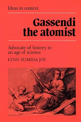 gasi the atomist advocate of history in an age of science 1st edition lynn sumida joy 0521522390,