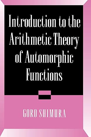 introduction to the arithmetic theory of automorphic functions 1st edition goro shimura 0691080925,