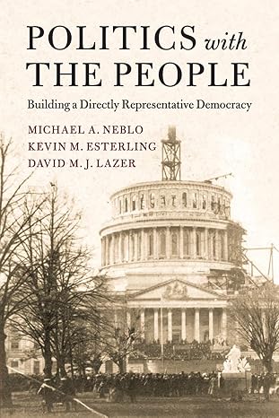 politics with the people 1st edition michael a. neblo 1107539862, 978-1107539860