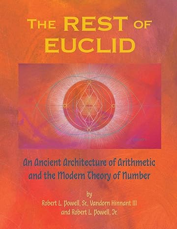 the rest of euclid an ancient architecture of arithmetic and the modern theory of number a 1st edition robert