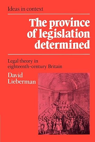 the province of legislation determined legal theory in eighteenth century britain 1st edition david lieberman
