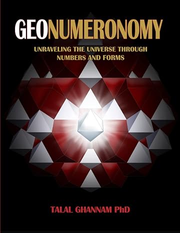 geonumeronomy unraveling the universe through numbers and forms 1st edition dr talal ghannam b0988nwmhd,