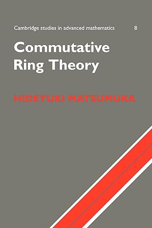 commutative ring theory 1st edition h. matsumura ,miles reid 0521367646, 978-0521367646