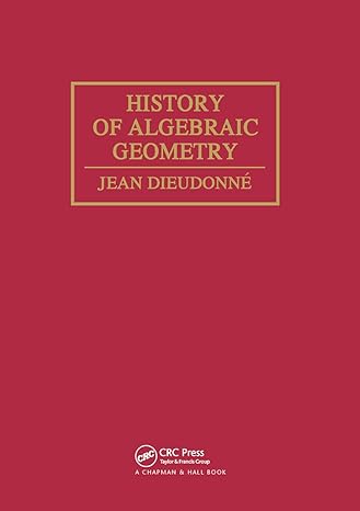 history algebraic geometry an outline of the history and development of algebraic geometry 1st edition jean