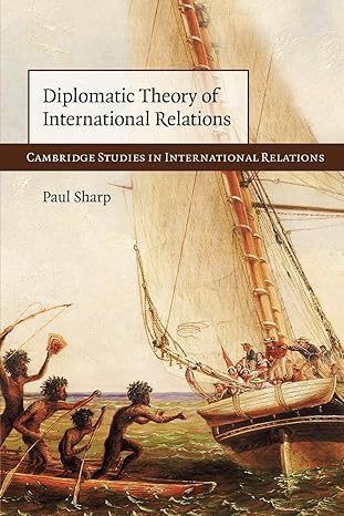 diplomatic theory of international relations 1st edition paul sharp 052175755x, 978-0521757553