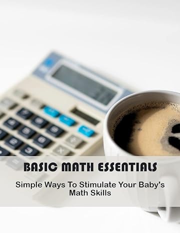 basic math essentials simple ways to stimulate your babys math skills 1st edition charlie mcgonagle