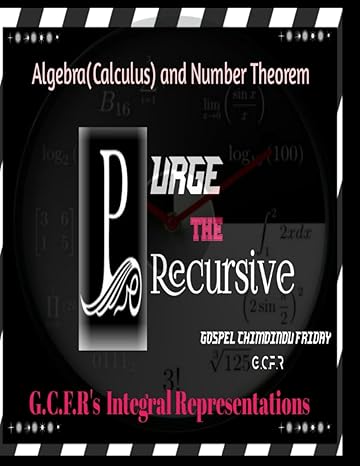 purge the recursive g c f rs integral representations 1st edition gospel chimdindu friday b0ch23sfsv,