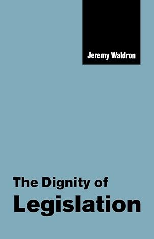 the dignity of legislation 1st edition waldron 0521658837, 978-0521658836