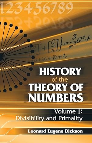 history of the theory of numbers volume i divisibility and primality 1st edition leonard eugene dickson