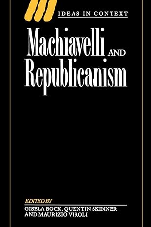 machiavelli and republicanism 1st edition gisela bock ,quentin skinner ,maurizio viroli 0521435897,