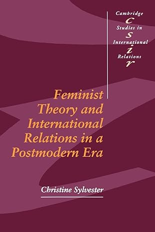 feminist theory and international relations in a postmodern era 1st edition christine sylvester 0521459842,