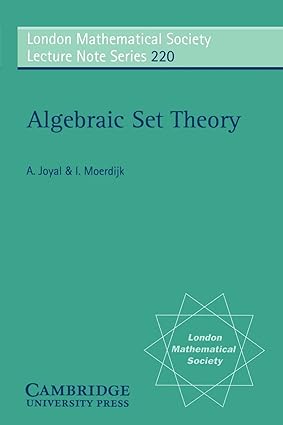 algebraic set theory 1st edition a. joyal ,i. moerdijk 0521558301, 978-0521558303