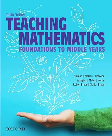 teaching mathematics foundations to middle years 1st edition dianne siemon 0190311533, 978-0190311537