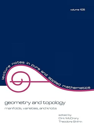 geometry and topology 1st edition clint mccrory 0824776216, 978-0824776213