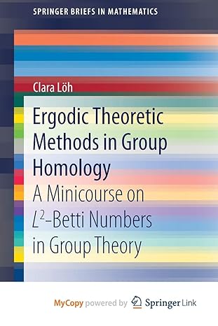 ergodic theoretic methods in group homology a minicourse on l2 betti numbers in group theory 1st edition