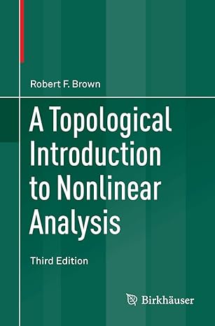 a topological introduction to nonlinear analysis 3rd edition robert f brown 3319117939, 978-3319117935