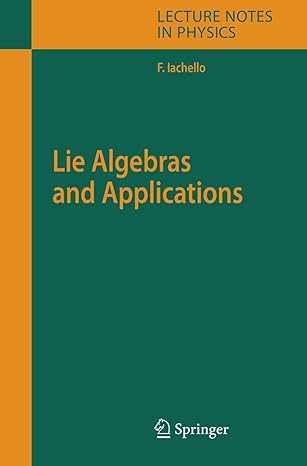 lie algebras and applications 1st edition francesco iachello 3642071627, 978-3642071621