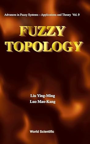 fuzzy topology 1st edition liu ying ming 9810228627, 978-9810228620