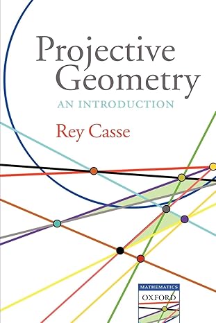 projective geometry an introduction 1st edition rey casse 0199298866, 978-0199298860