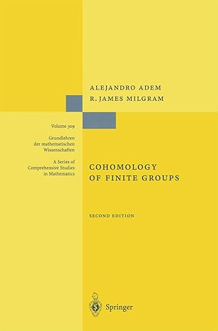 cohomology of finite groups 1st edition alejandro adem ,r james milgram 3642057853, 978-3642057854