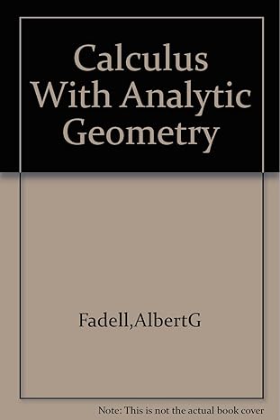 calculus with analytic geometry 1st edition albert g fadell b0007dmuas