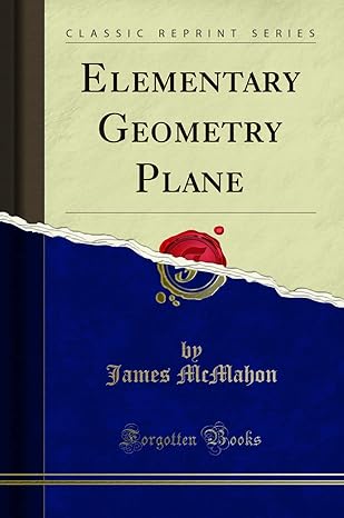 elementary geometry plane 1st edition james mcmahon 1330069900, 978-1330069905