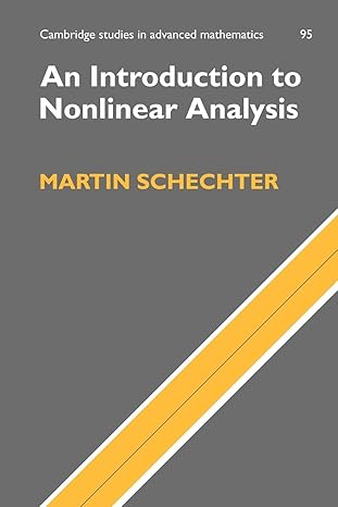 an introduction to nonlinear analysis reissue edition martin schechter 0521892821, 978-0521892827