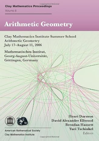 arithmetic geometry 1st edition and yuri tschinkel henri darmon, david alexandre ellwood, brendan hassett