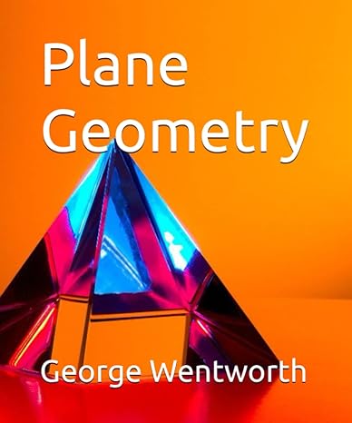 plane geometry 1st edition george albert wentworth b0bswqydb2, 979-8374861679