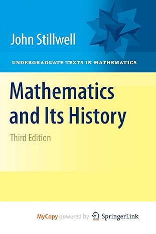 mathematics and its history 1st edition john stillwell 1441960678, 978-1441960672