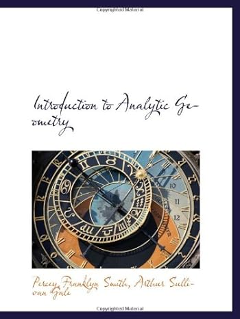 introduction to analytic geometry 1st edition percey franklyn smith, arthur sullivan gale 1113050365,