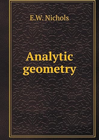 analytic geometry 1st edition e w nichols 5518574983, 978-5518574984