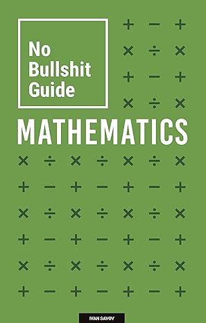 no bullshit guide to mathematics 5th edition ivan savov b00ny57q96, b08ltm7t7n