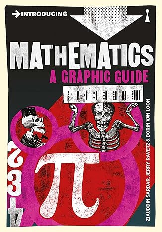 introducing mathematics a graphic guide 4th edition jerry ravetz ,ziauddin sardar ,borin van loon b001hd3ol6,