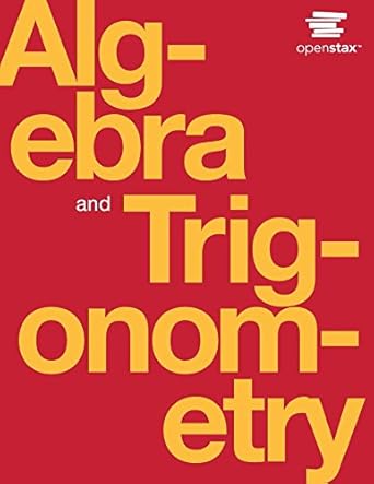 algebra and trigonometry 1st edition jay abramson ,openstax b075ffgzvh, 978-1938168376