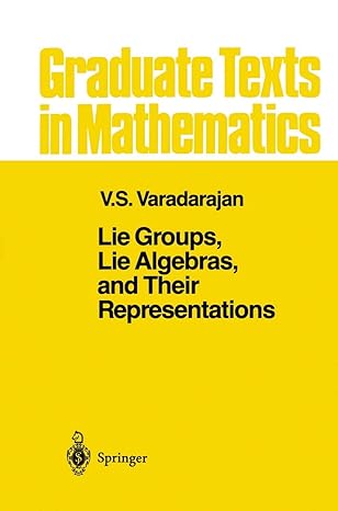 lie groups lie algebras and their representations 1st edition v s varadarajan 1461270162, 978-1461270164