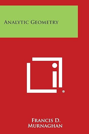 analytic geometry 1st edition francis d murnaghan 1494104830, 978-1494104832