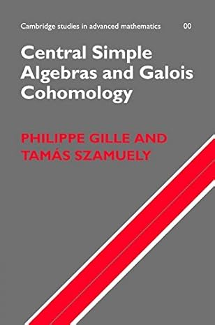 central simple algebras and galois cohomology icm edition philippe gille ,tamas szamuely 0521168910,