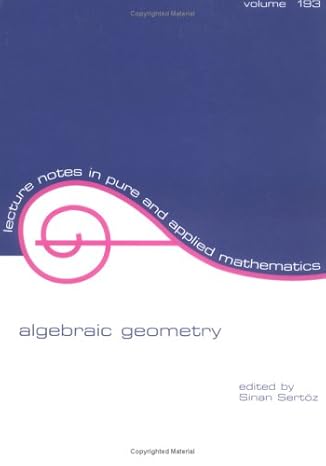 algebraic geometry 1st edition sinan sertoz 0824701232, 978-0824701239