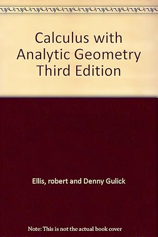 calculus with analytic geometry 3rd edition robert and denny gulick ellis b000ojhxwu