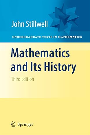 mathematics and its history 3rd edition john stillwell 144196052x, 978-1441960528