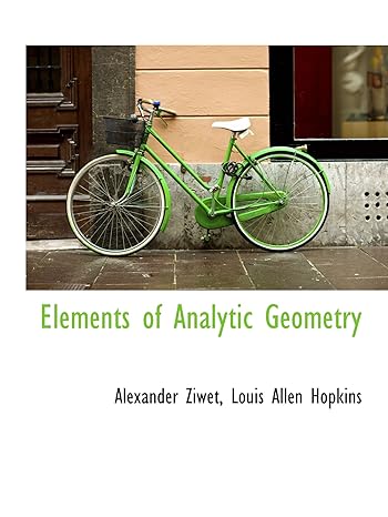 elements of analytic geometry 1st edition alexander ziwet 1113699299, 978-1113699299