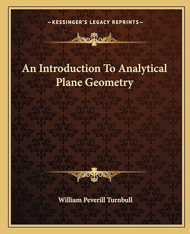 an introduction to analytical plane geometry 1st edition william peverill turnbull 1163095850, 978-1163095850