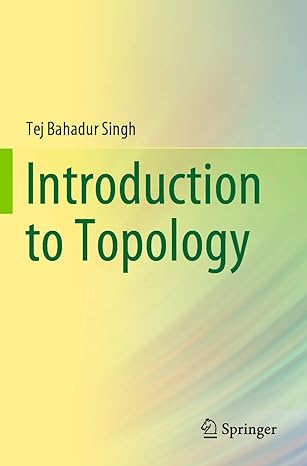 introduction to topology 1st edition tej bahadur singh 9811369569, 978-9811369568