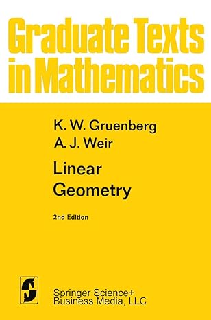 linear geometry 1st edition k w gruenberg ,a j weir 038790154x, 978-0387901541